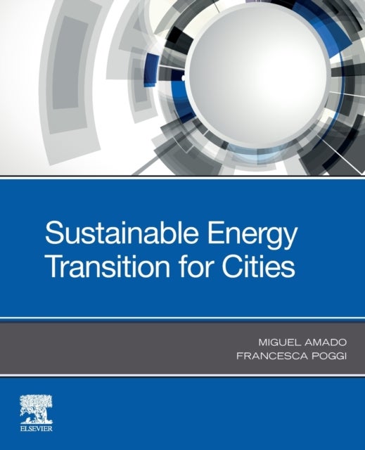 Bilde av Sustainable Energy Transition For Cities Av Miguel (associate Professor Ist University Lisbon Portugal) Amado, Francesca (senior Researcher Nova Unive
