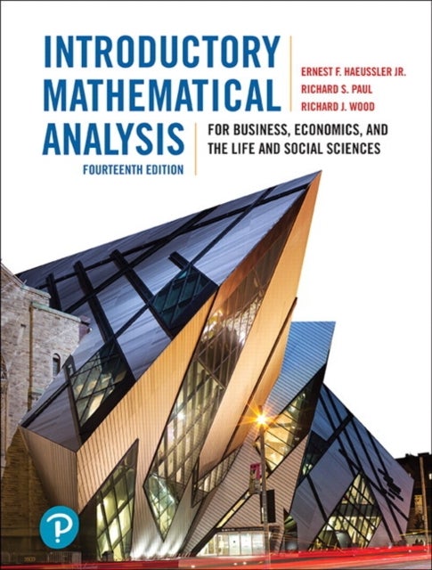 Bilde av Introductory Mathematical Analysis For Business, Economics, And The Life And Social Sciences Av Ernest Haeussler, Richard Paul, Richard Wood