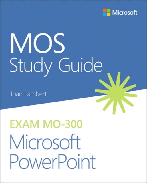 Bilde av Mos Study Guide For Microsoft Powerpoint Exam Mo-300 Av Joan Lambert