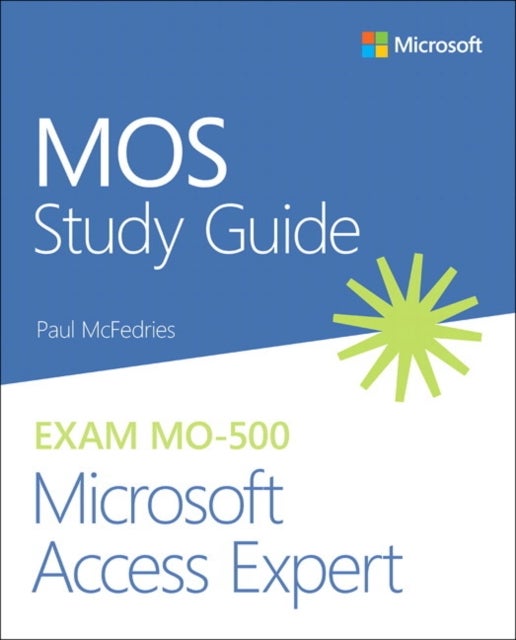 Bilde av Mos Study Guide For Microsoft Access Expert Exam Mo-500 Av Paul Mcfedries