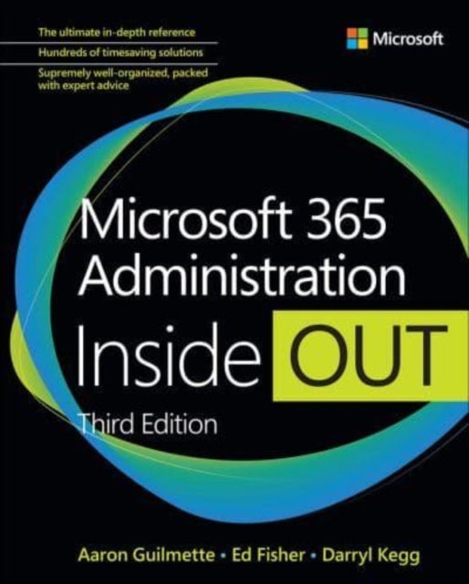 Bilde av Microsoft 365 Administration Inside Out Av Aaron Guilmette, Darryl Kegg, Ed Fisher