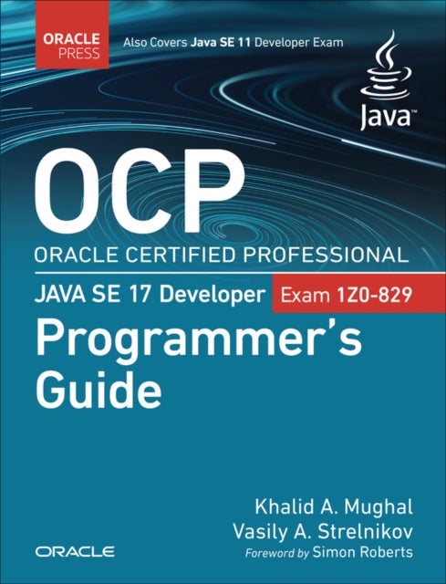 Bilde av Ocp Oracle Certified Professional Java Se 17 Developer (exam 1z0-829) Programmer&#039;s Guide Av Khalid Mughal, Vasily Strelnikov