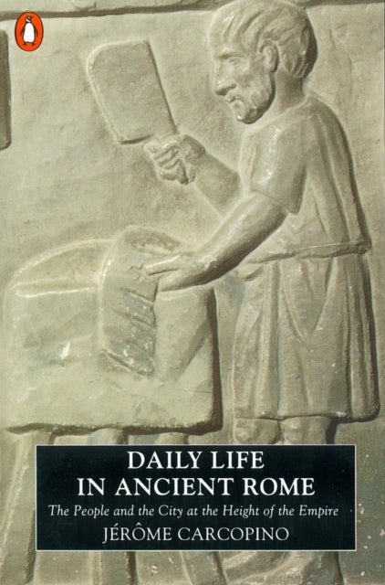 Bilde av Daily Life In Ancient Rome Av Jerome Carcopino