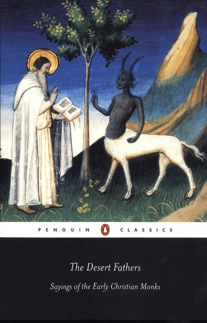 The Desert Fathers - Sayings of the Early Christian Monks