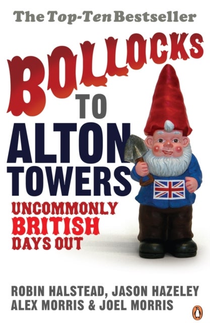 Bilde av Bollocks To Alton Towers Av Alex Morris, Jason Hazeley, Joel Morris, Robin Halstead