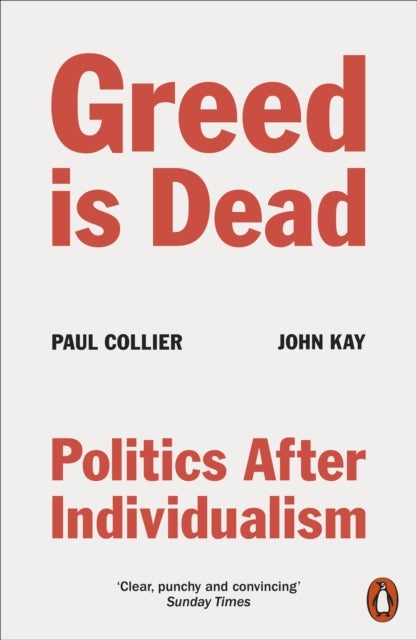 Bilde av Greed Is Dead Av Paul Collier, John Kay