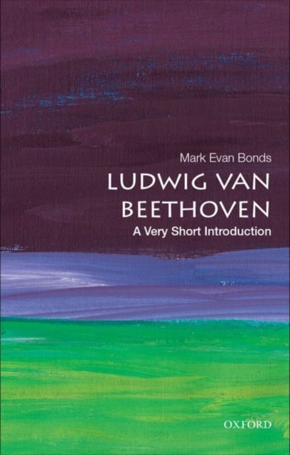 Bilde av Ludwig Van Beethoven: A Very Short Introduction Av Mark Evan (cary C. Boshamer Distinguished Professor Of Music Cary C. Boshamer Distinguished Profess