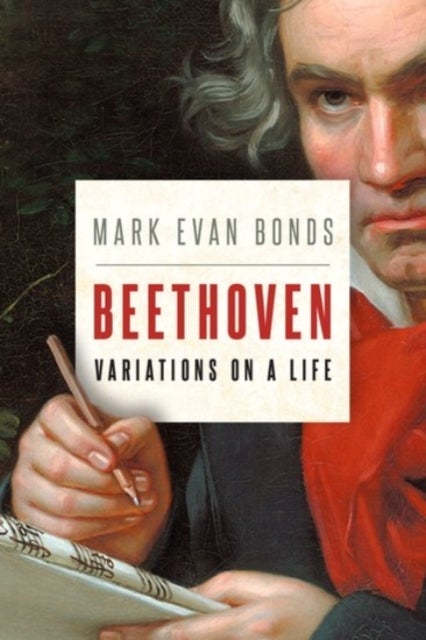 Bilde av Beethoven: Variations On A Life Av Mark Evan (cary C. Boshamer Distinguished Professor Of Music Cary C. Boshamer Distinguished Professor Of Music Univ