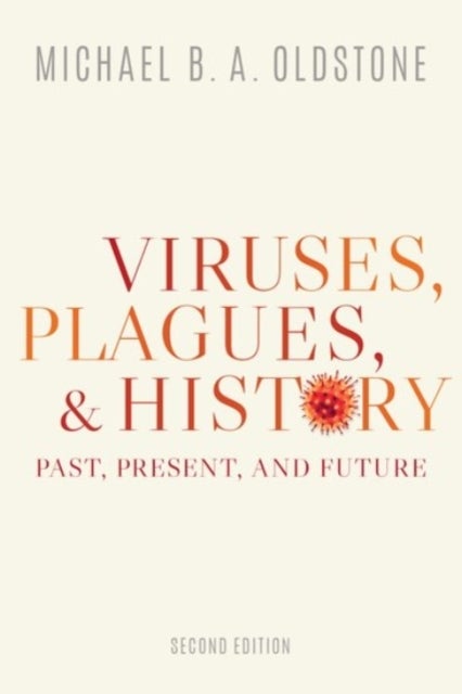Bilde av Viruses, Plagues, And History Av Michael B. A. (professor And Head Professor And Head Viral-immunobiology Laboratory The Scripps Research Institute) O