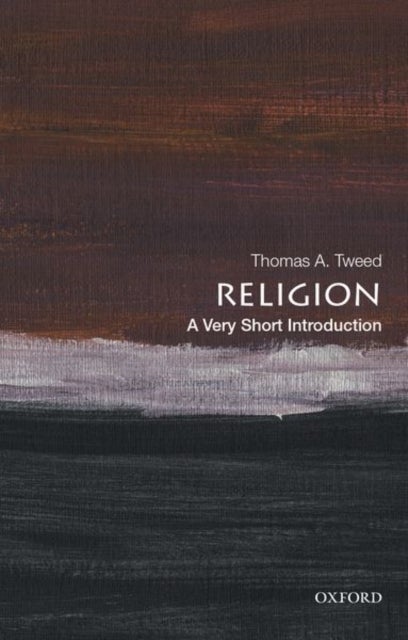 Bilde av Religion: A Very Short Introduction Av Thomas A. (harold And Martha Welch Professo Tweed