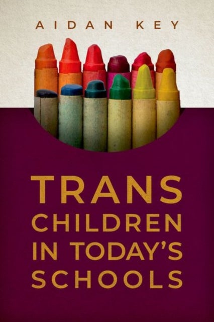 Bilde av Trans Children In Today&#039;s Schools Av Aidan (founder Founder Gdner Diversity Trans Families) Key
