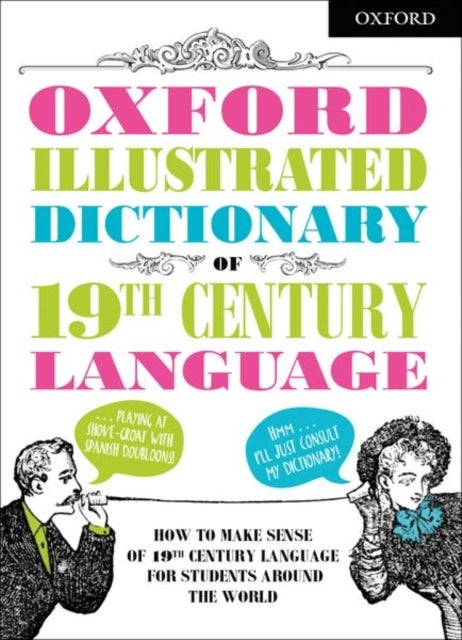 Bilde av Oxford Illustrated Dictionary Of 19th Century Language Av Oxford Dictionaries