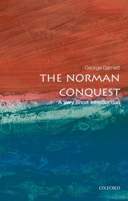 Bilde av The Norman Conquest: A Very Short Introduction Av George (tutorial Fellow In Modern History University Of Oxford) Garnett
