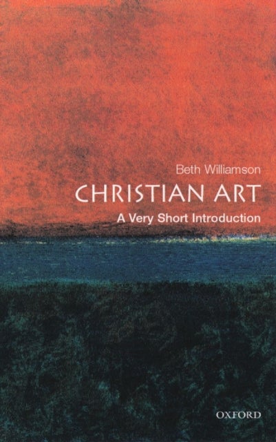 Bilde av Christian Art: A Very Short Introduction Av Beth (lecturer In History Of Art At The University Of Bristol) Williamson