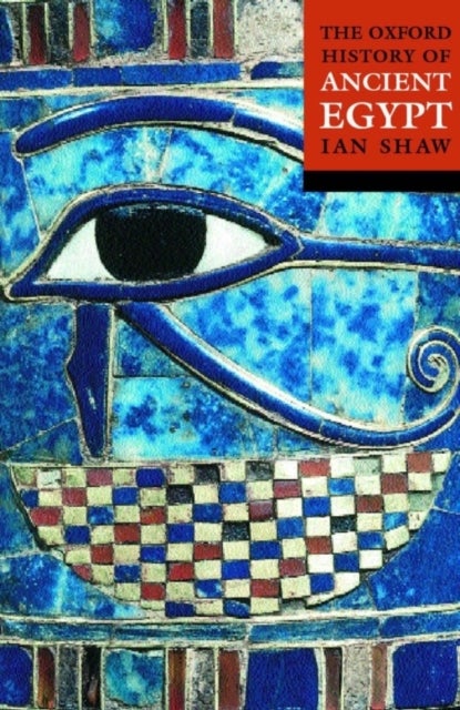 Bilde av The Oxford History Of Ancient Egypt Av Ian (lecturer In Egyptian Archaeology At The University Of Liverpool) Shaw