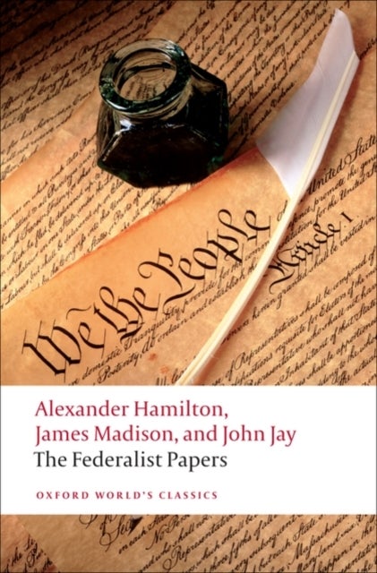 Bilde av The Federalist Papers Av Alexander Hamilton, James Madison, John Jay, Lawrence (fellow And Tutor In Modern History St Peter&#039;s College Oxford) Gol