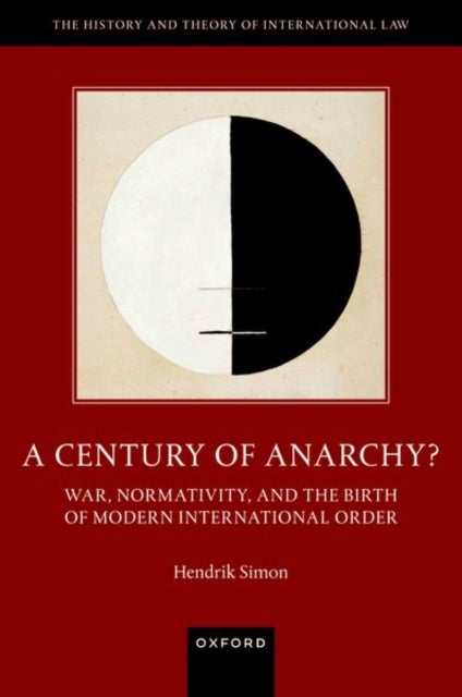 Bilde av A Century Of Anarchy? Av Hendrik (researcher Researcher Peace Research Institute Frankfurt) Simon