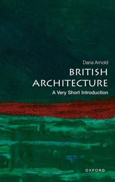 Bilde av British Architecture Av Dana (professor Of Architecture Professor Of Architecture Manchester School Of Architecture) Arnold