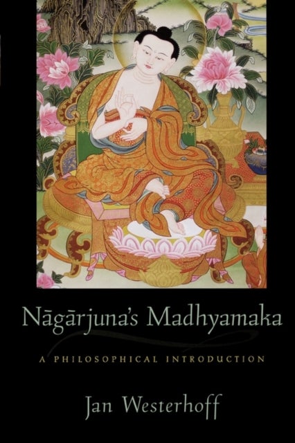Bilde av Nagarjuna&#039;s Madhyamaka Av Jan (lecturer In Philosophy Lecturer In Philosophy University Of Durham) Westerhoff