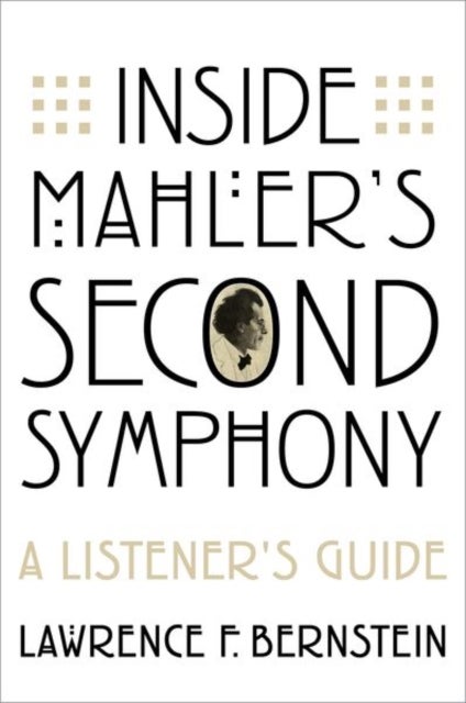 Bilde av Inside Mahler&#039;s Second Symphony Av Lawrence F. (emeritus Rose Professor Of Music Emeritus Rose Professor Of Music University Of Pennsylvania) Ber