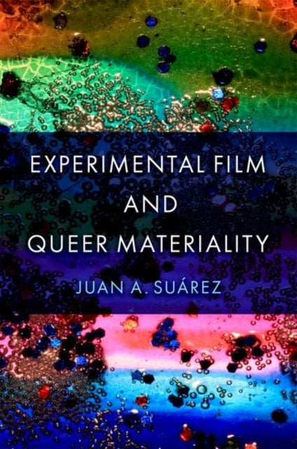 Bilde av Experimental Film And Queer Materiality Av Juan A. (professor Of American Studies Professor Of American Studies University Of Murcia) Suarez