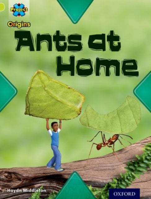 Bilde av Project X Origins: Lime Book Band, Oxford Level 11: Underground: Ants At Home Av Haydn Middleton