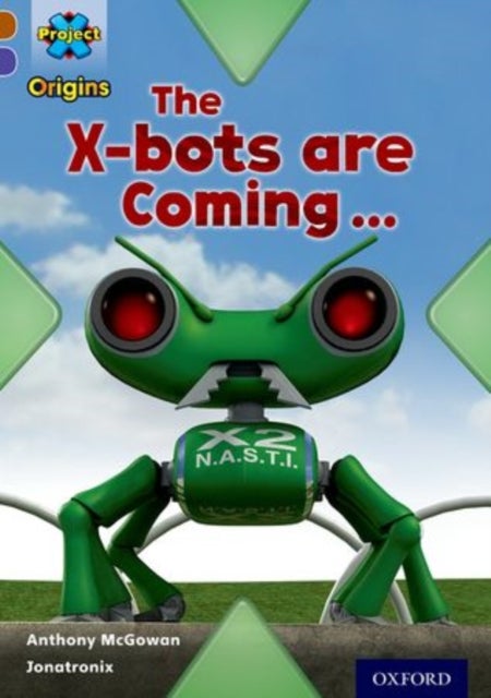 Bilde av Project X Origins: Brown Book Band, Oxford Level 11: Strong Defences: The X-bots Are Coming Av Anthony Mcgowan