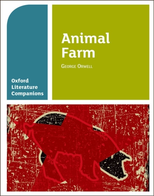 Bilde av Oxford Literature Companions: Animal Farm Av Carmel Waldron, Peter Buckroyd