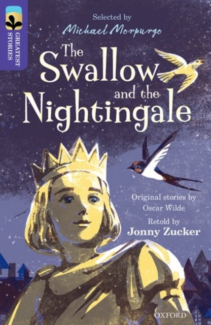 Bilde av Oxford Reading Tree Treetops Greatest Stories: Oxford Level 11: The Swallow And The Nightingale Av Jonny Zucker, Oscar Wilde