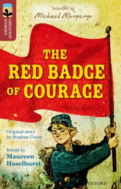 Bilde av Oxford Reading Tree Treetops Greatest Stories: Oxford Level 15: The Red Badge Of Courage Av Maureen Haselhurst, Stephen Crane