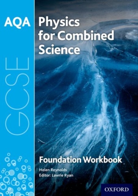 Bilde av Aqa Gcse Physics For Combined Science (trilogy) Workbook: Foundation Av Helen Reynolds