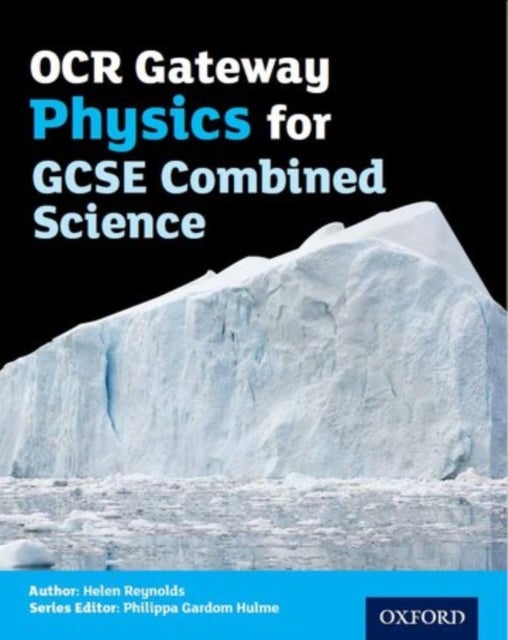 Bilde av Ocr Gateway Physics For Gcse Combined Science Student Book Av Helen Reynolds