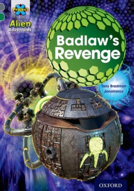 Bilde av Project X Alien Adventures: Grey Book Band, Oxford Level 12: Badlaw&#039;s Revenge Av Tony Bradman