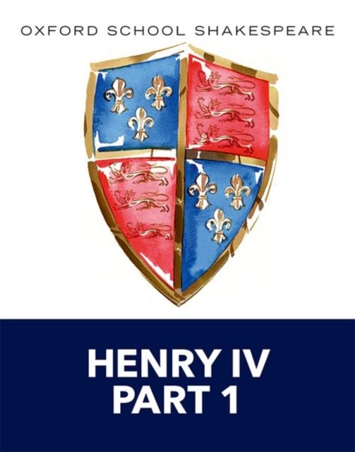 Bilde av Oxford School Shakespeare: Henry Iv Part 1 Av William Shakespeare