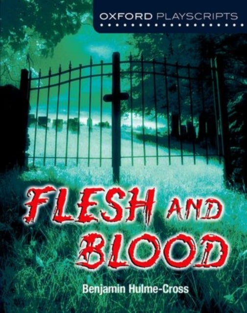 Bilde av Oxford Playscripts: Flesh And Blood Av Benjamin Hulme-cross