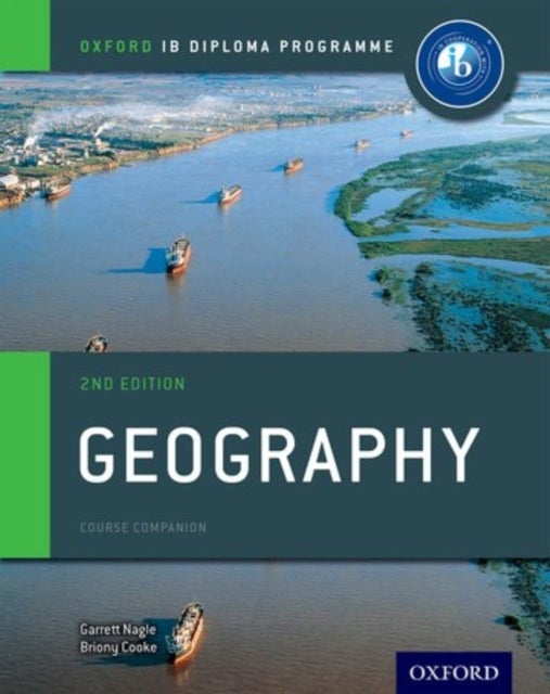 Bilde av Oxford Ib Diploma Programme: Geography Course Companion Av Garrett Nagle, Briony Cooke