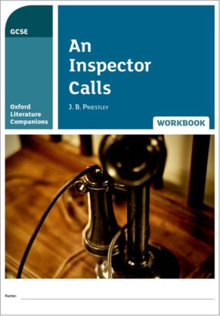 Bilde av Oxford Literature Companions: An Inspector Calls Workbook Av Jill Carter, Peter Buckroyd