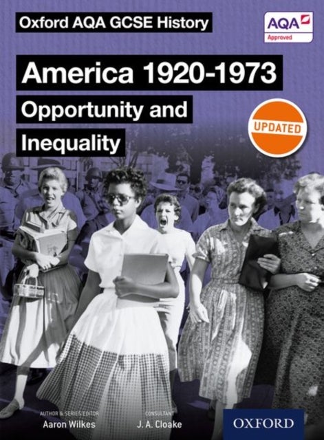 Bilde av Oxford Aqa Gcse History: America 1920-1973: Opportunity And Inequality Student Book Av Aaron Wilkes