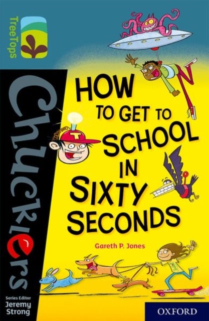 Bilde av Oxford Reading Tree Treetops Chucklers: Oxford Level 19: How To Get To School In 60 Seconds Av Gareth Jones