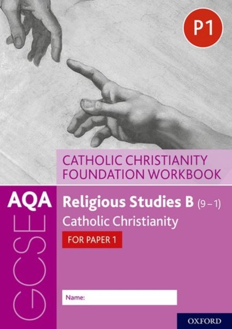 Bilde av Aqa Gcse Religious Studies B (9-1): Catholic Christianity Foundation Workbook Av Ann Clucas, Peter Smith