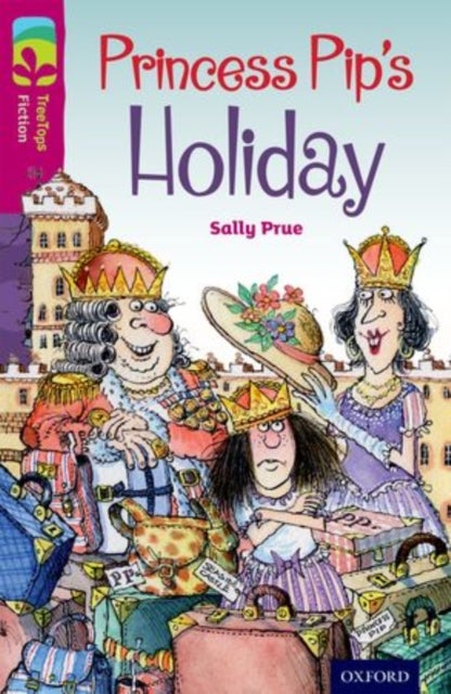 Bilde av Oxford Reading Tree Treetops Fiction: Level 10: Princess Pip&#039;s Holiday Av Sally Prue