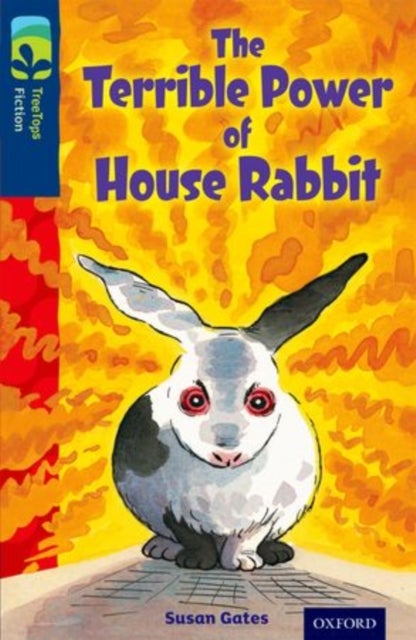 Bilde av Oxford Reading Tree Treetops Fiction: Level 14 More Pack A: The Terrible Power Of House Rabbit Av Susan Gates