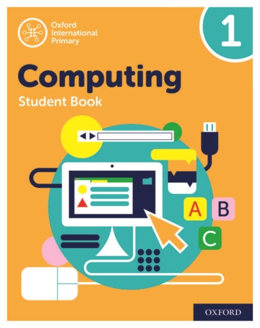 Bilde av Oxford International Primary Computing: Student Book 1 Av Alison Page, Karl Held, Diane Levine, Howard Lincoln