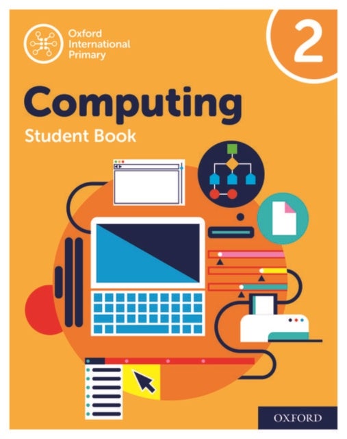 Bilde av Oxford International Primary Computing: Student Book 2 Av Alison Page, Karl Held, Diane Levine, Howard Lincoln