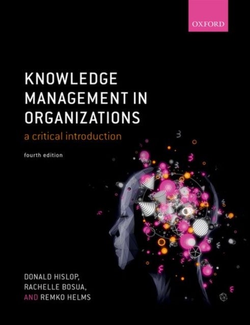 Bilde av Knowledge Management In Organizations Av Donald (loughborough University) Hislop, Rachelle (the University Of Melbourne) Bosua, Remko (open University