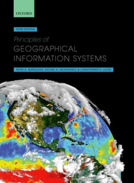 Bilde av Principles Of Geographical Information Systems Av Professor Peter A. (former Professor Of Physical Geography At Utrecht University The Netherlands) Bu