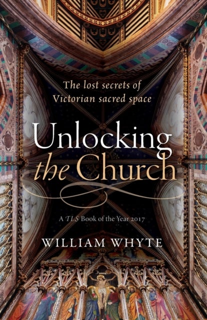 Bilde av Unlocking The Church Av William (professor Of Social And Architectural History And Vice President Of St John&#039;s College Oxford.) Whyte