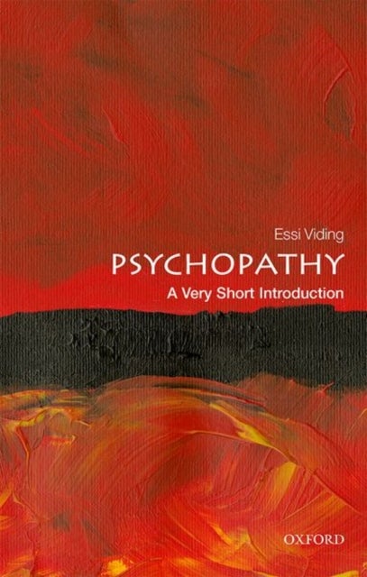 Bilde av Psychopathy: A Very Short Introduction Av Essi (professor Of Developmental Psychology University College London) Viding