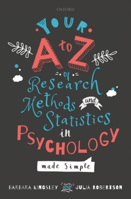 Bilde av Your A To Z Of Research Methods And Statistics In Psychology Made Simple Av Barbara (buckinghamshire New University) Kingsley, Julia (buckinghamshire