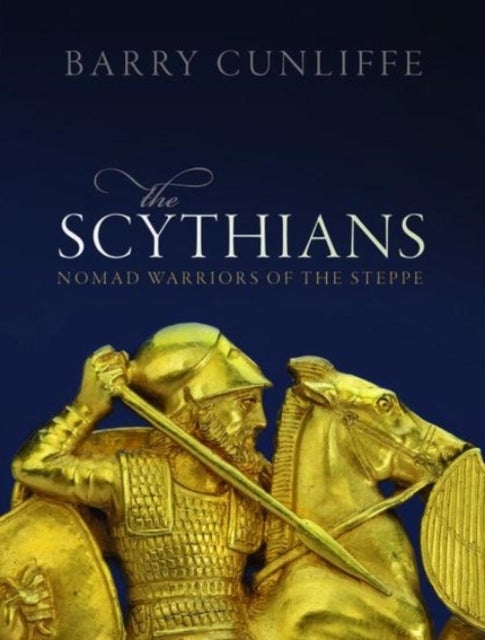 Bilde av The Scythians Av Barry (emeritus Professor Of European Archaeology Emeritus Professor Of European Archaeology University Of Oxford) Cunliffe